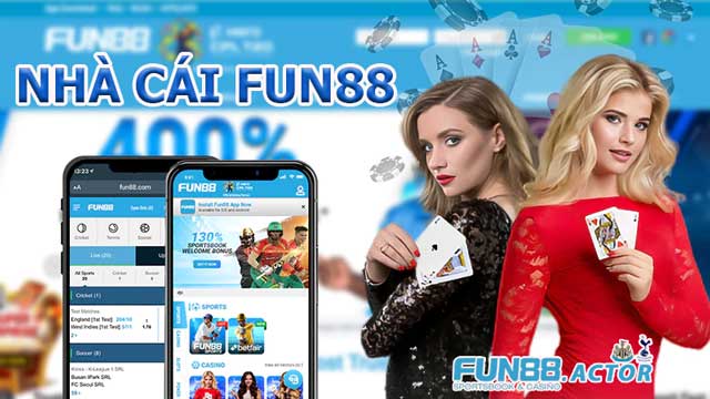 Fun88 ACTOR - cánh cửa dành cho anh em đam mê cá cược online