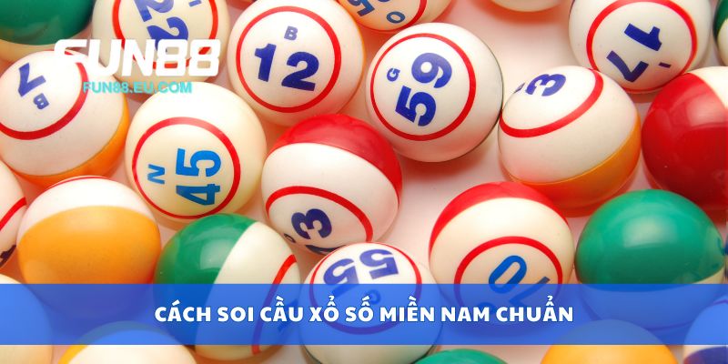 Cách soi cầu xổ số miền nam chuẩn