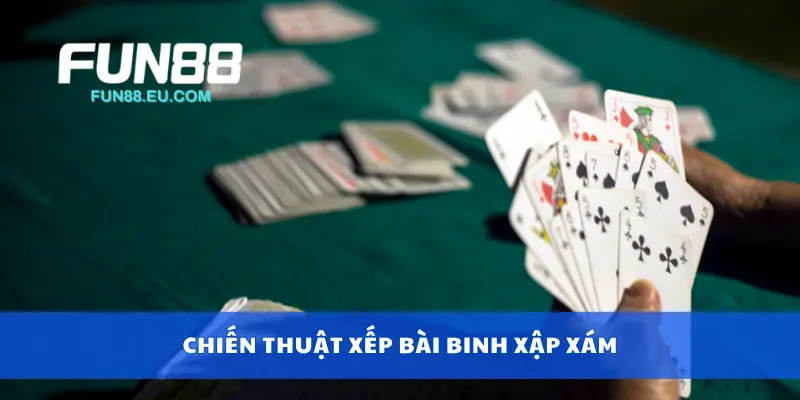 Chiến thuật xếp bài binh xập xám