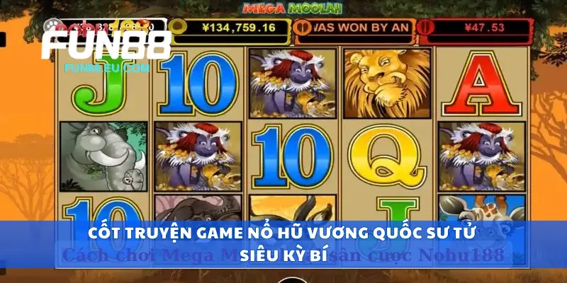 Cốt truyện game nổ hũ vương quốc sư tử siêu kỳ bí