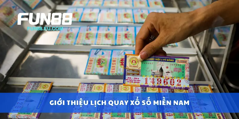 Giới thiệu lịch quay xổ số miền nam
