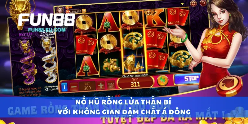 Nổ hũ rồng lửa thần bí với không gian đậm chất Á Đông